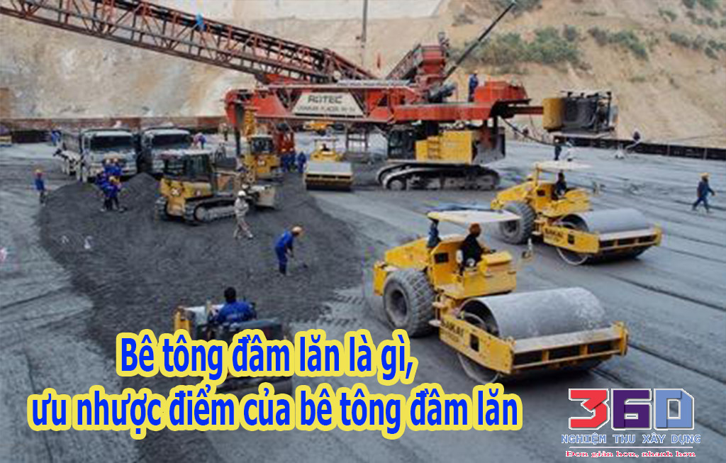 Thi công bê tông đầm lăn, ưu nhược điểm của bê tông đầm lăn.